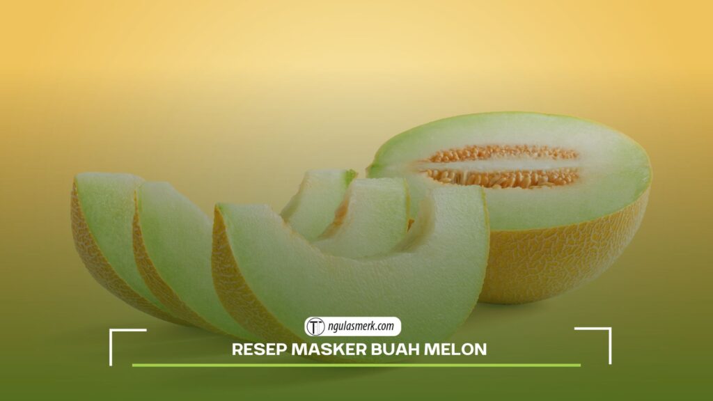 Resep Masker Buah Melon