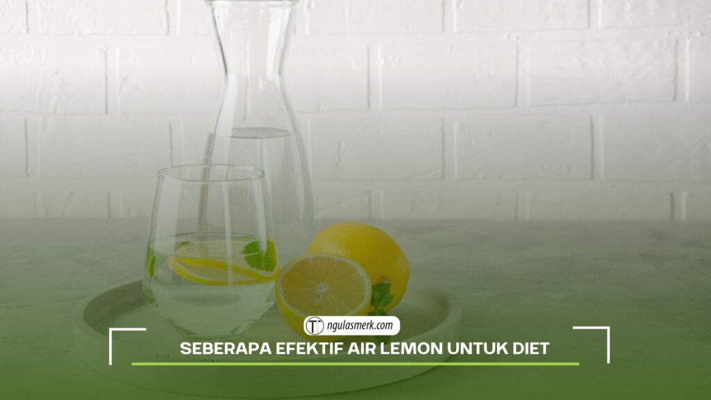 Seberapa Efektif Air Lemon untuk Diet